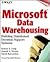 Microsoft Data Warehousing: Building Distributed Decision Support Systems
