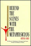 Behind the Scenes With the Metaphysicians (Hardcover)