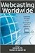 Webcasting Worldwide: Business Models of an Emerging Global Medium (Media Management and Economics Series)