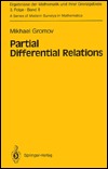 Partial Differential Relations (ERGEBNISSE DER MATHEMATIK UND IHRER GRENZGEBIETE 3 FOLGE)