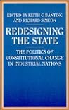 Redesigning the State: The Politics of Constitutional Change