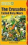 The Crusades: Failed Holy Wars (History's Great Defeats) The Crusades: Failed Holy Wars (History's Great Defeats)