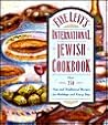 Faye Levy's International Jewish Cookbook: Over 250 new and traditional recipes for holidays and every day Faye Levy's International Jewish Cookbook: Over 250 new and traditional recipes for holidays and every day
