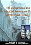 The Conservation and Structural Restoration of Architectural Heritage (Advances in Architecture Vol 1)