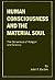 Human Consciousness and the Material Soul: The Consensus of Religion and Science