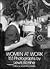 Women at Work: 153 Photographs