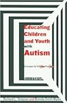 Educating Children and Youth With Autism: Strategies for Effective Practice