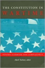 The Constitution in Wartime: Beyond Alarmism and Complacency (Constitutional Conflicts)