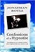 Confessions of a Hypnotist: Everything You Ever Wanted to Know About Hypnosis but Were Afraid to Ask