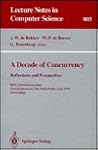 A Decade of Concurrency: Reflections and Perspectives : Rex School/Symposium Noordwijkerhout, the Netherlands June 1-4, 1993 : Proceedings (Lecture Notes in Computer Science) A Decade of Concurrency: Reflections and Perspectives : Rex School/Symposium Noordwijkerhout, the Netherlands June 1-4, 1993 : Proceedings (Lecture Notes in Computer Science)