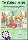 The Curious Learner: Help Your Child Develop Academic and Creative Skills (The Successful Learner Series)