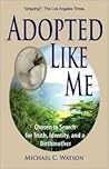 Adopted Like Me- Chosen to Search for a Birthmother