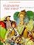 Elizabeth the First: Queen of England