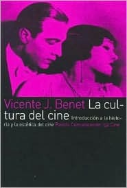 La cultura del cine: Introducción a la historia y la estética del cine (Comunicacion Cine/ Communication Film) (Spanish Edition)