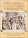 Bible Stories You Can't Forget: No Matter How Hard You Try