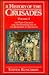 A History of the Crusades: Volume 1, The First Crusade and the Foundation of the Kingdom of Jerusalem