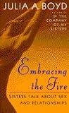 Embracing the Fire: Sisters Talk About Sex and Relationships