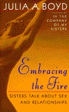 Embracing the Fire: Sisters Talk About Sex and Relationships (Hardcover)