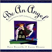 Be an Angel!: Heavenly Hints for Angelic Acts from Your Guardian Spirits (Hardcover)