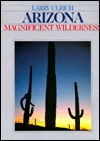Arizona, Magnificent Wilderness (Paperback)