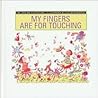 My Fingers Are for Touching by Jane Belk Moncure