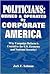 Politicians - Owned and Operated by Corporate America