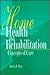 Home Health and Rehabilitation by bella-j-may