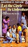 Let the Circle Be Unbroken by Mildred D. Taylor Let the Circle Be Unbroken by Mildred D. Taylor