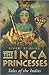 The Inca Princesses: Tales of the Indies