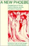 A New Phoebe: Perspectives on Roman Catholic Women and the Permanent Diaconate (Paperback)