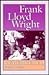 Frank Lloyd Wright Remembered by Patrick J. Meehan