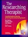 The Researching Therapist: A Practical Guide to Planning, Performing and Communicating Research