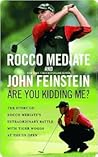 Are You Kidding Me? by Rocco Mediate
