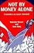 Not by Money Alone: Economi...
