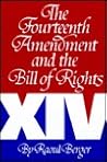 The Fourteenth Amendment and the Bill of Rights