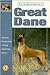 Guide to Owning a Great Dane: Puppy Care, Health, Feeding, Training, Showing, Breed Standard (Re Dog Series)