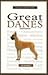A New Owner's Guide to Great Danes