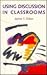 Using Discussion in Classroom by Dillon J T