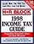 H&R Block 1998 Income Tax Guide by H & R Block