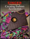 Creating Fashion Accessories (Paperback)