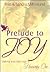 Prelude to Joy: Making Your Marriage a Heavenly One