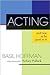 Acting: And How to Be Good at It