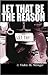 Let That Be the Reason (Triple Crown Publications Presents)