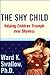 The Shy Child the Shy Child: Helping Children Triumph Over Shyness Helping Children Triumph Over Shyness