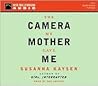 The Camera My Mother Gave Me by Susanna Kaysen