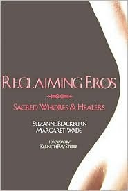 Reclaiming Eros: Sacred Whores and Healers (Paperback)