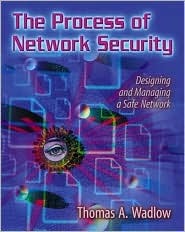 The Process of Network Security: Designing and Managing a Safe Network (Paperback)