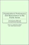 Organizational Performance and Measurement in the Public Sector: Toward Service, Effort and Accomplishment Reporting Organizational Performance and Measurement in the Public Sector: Toward Service, Effort and Accomplishment Reporting