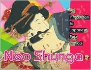 Neo Shunga: An Introduction to Japanese Pop Erotica