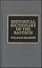 Historical Dictionary of the Baptists (Historical Dictionaries of Religions, Philosophies, and Movements, No. 25)